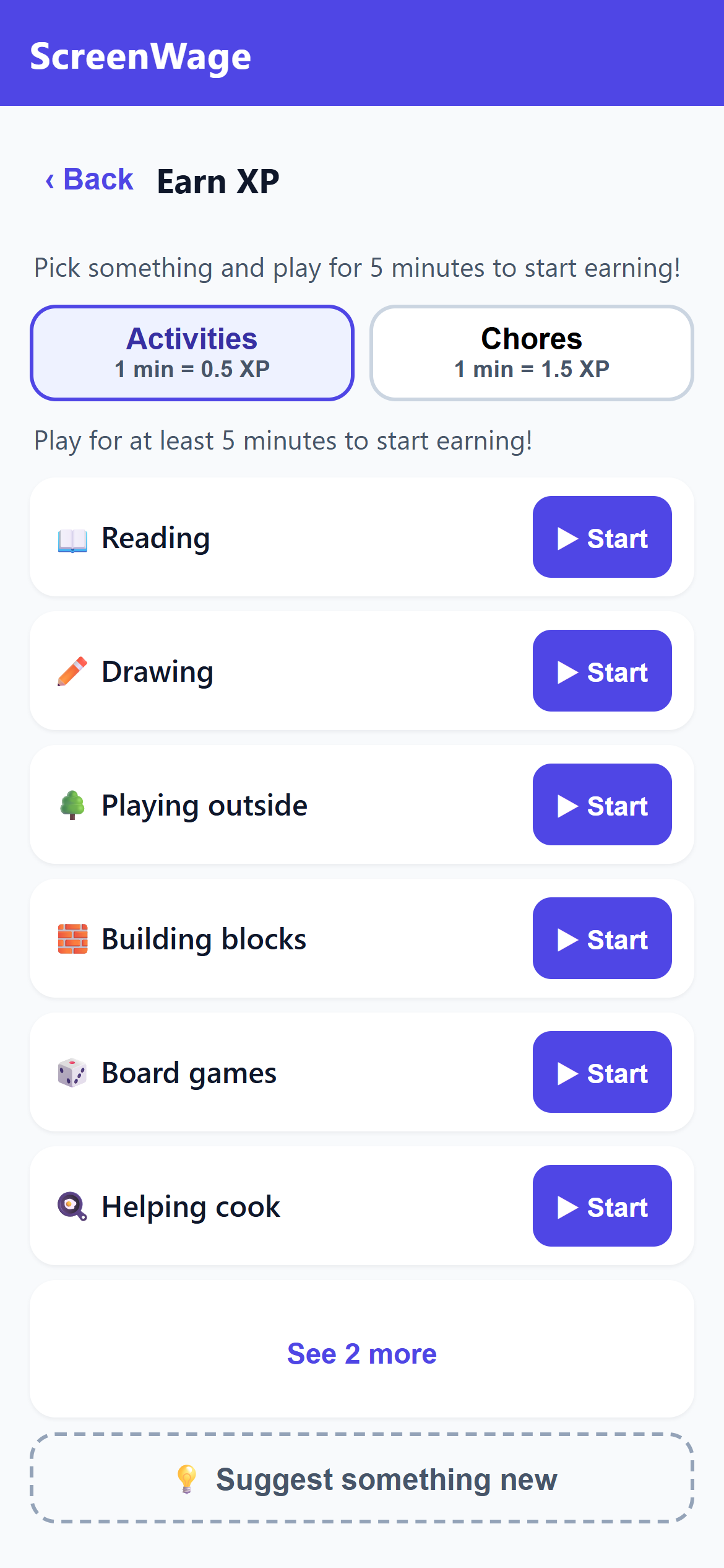 ScreenWage's Earn screen on a kid's phone: a list of activities and chores — reading, drawing, playing outside, building blocks, board games, helping cook, with more under 'See 2 more' — each with a Start button, and tabs showing activities earn 0.5 XP per minute and chores 1.5 XP per minute.
